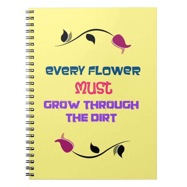 Inspirational Typography Quote with Flower Drawing Notebook (Front)