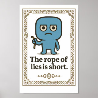 Inspirational Wall Art- The Rope of Lies is Short Poster