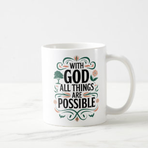 "Inspirational 'With God All Things Are Possible' Coffee Mug