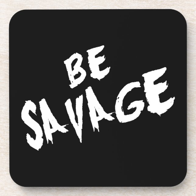 Inspirational Words - Be Savage - Gym Motivational Coaster (Front)