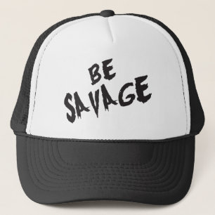 Inspirational Words - Be Savage - Gym Motivational Trucker Hat