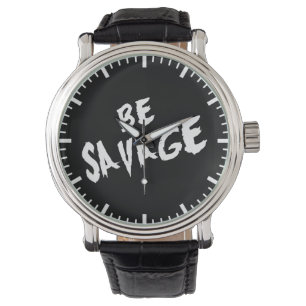 Inspirational Words - Be Savage - Gym Motivational Watch