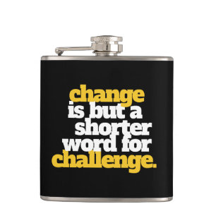 Inspirational Words Change and Challenge Hip Flask