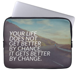 Inspirational Words - Life Gets Better By Change Laptop Sleeve