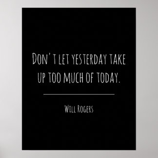 Inspirational Yesterday Today Quote Poster