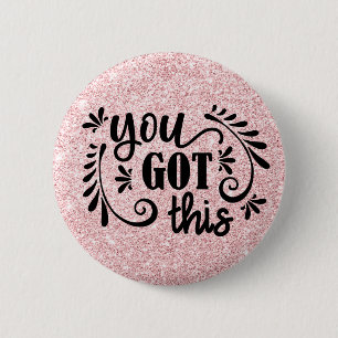 Inspirational   You Got This 6 Cm Round Badge