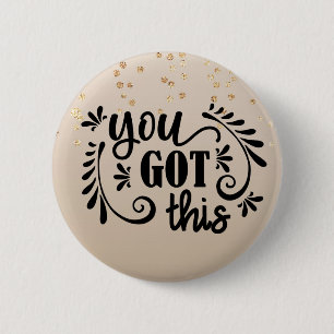 Inspirational   You Got This 6 Cm Round Badge