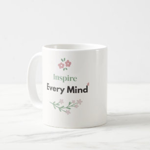 Inspire Every Mind Teacher Floral Coffee Mug