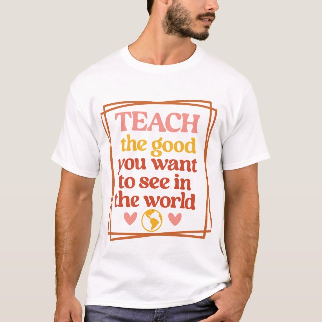Inspire Quote For Teacher T-Shirt  (Front)