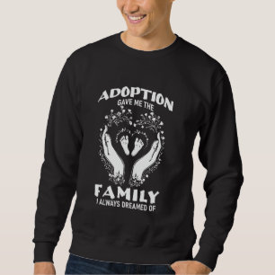 Inspiring Adoption Family Foster Parenting Mum Sweatshirt