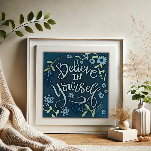 Inspiring Floral Believe in Yourself Inspirivity Poster (Creator Uploaded)