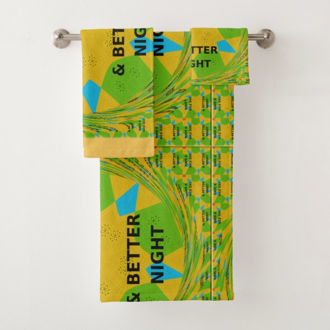 Inspiring Have a Nice Day and a Better Night Bath Towel Set (Insitu)