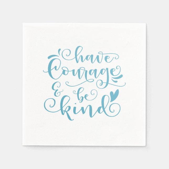Inspiring Have Courage and Be Kind | Napkin (Front)