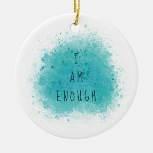 Inspiring I Am Enough Simple Affirmation Quote Ceramic Tree Decoration