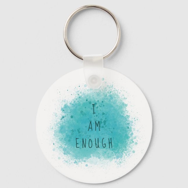 Inspiring I Am Enough Simple Affirmation Quote Key Ring (Front)
