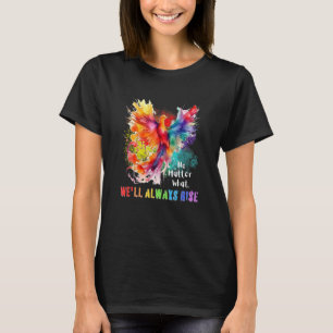 Inspiring LGBTQ Gay Pride Month We ll Always Rise  T-Shirt
