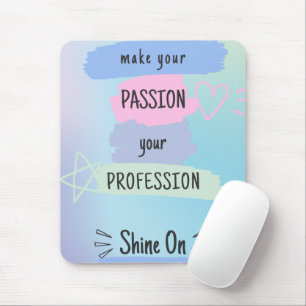 Inspiring Motivational Quote On Passion & Success Mouse Mat