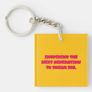 Inspiring Next Generation To Dream Big Educator Key Ring