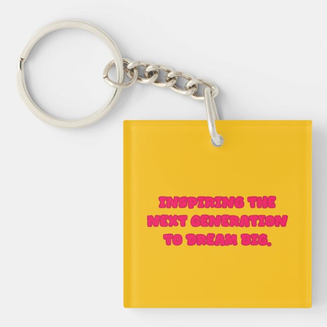 Inspiring Next Generation To Dream Big Educator Key Ring (Front)