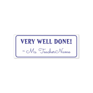 Inspiring "VERY WELL DONE!" Grading Rubber Stamp