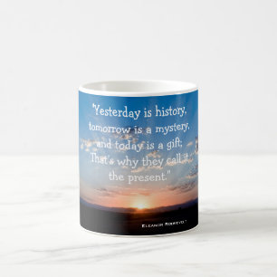 Inspriational Quote Today Is A Gift Sunrise Coffee Mug