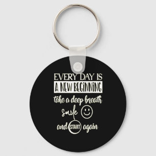 Insrational Everyday Is A New Beginning Sarcasm Te Key Ring
