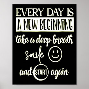 Insrational Everyday Is A New Beginning Sarcasm Te Poster