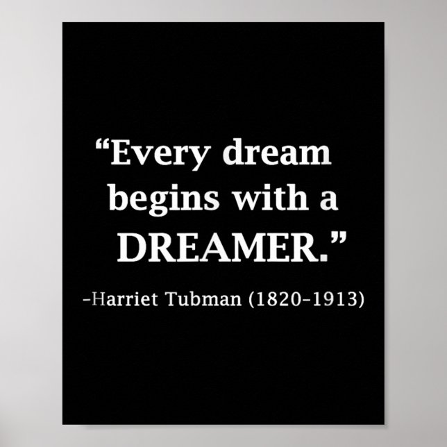 Insrational Harriet Tubman Quote Every Dream  Poster (Front)