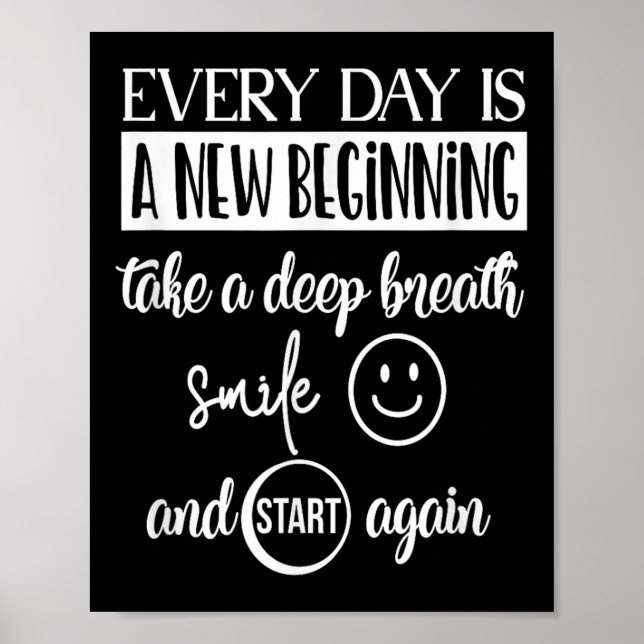 Insrational Motivational Everyday Is A New Beginni Poster (Front)