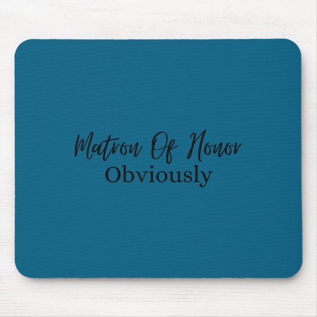 Insring Saying Matron Of Honor Obviously Bridal Wo Mouse Mat (Front)