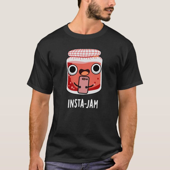 Insta-jam Funny Social Media Jam Pun Dark BG T-Shirt (Front)