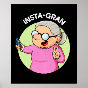 Instagran Funny Social Media Grandma Pun Dark BG Poster