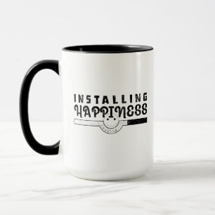 installing happiness funny happy life mug