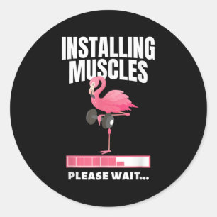 Installing Muscles Flamingo Exercise Fitness Motiv Classic Round Sticker