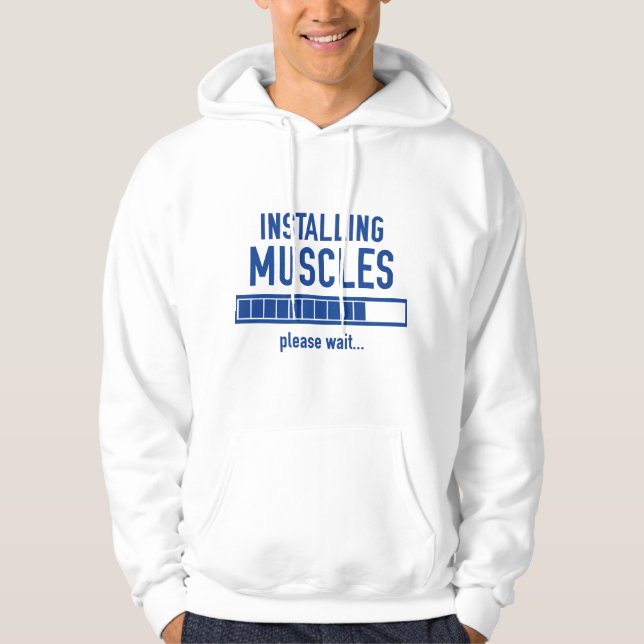 Installing Muscles Hoodie (Front)