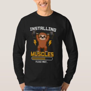 Installing Muscles Please Wait fitness trainer Fit T-Shirt