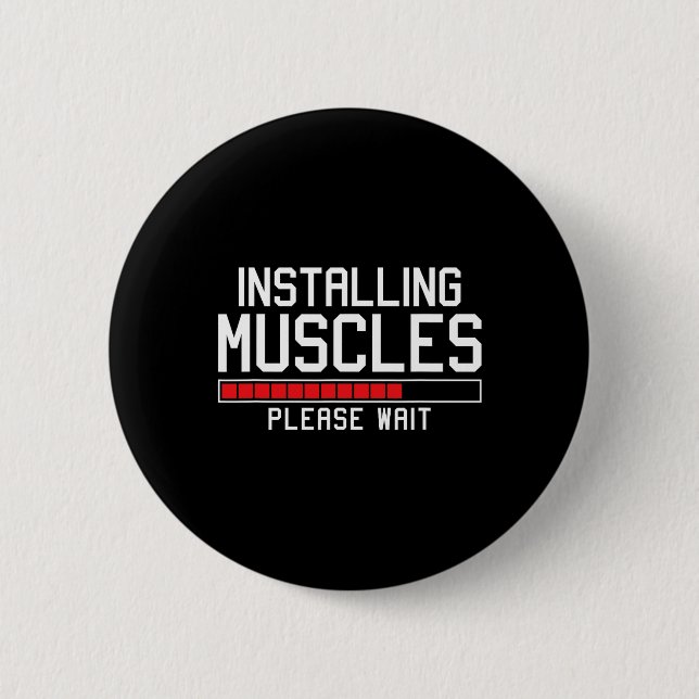 Installing Muscles Please Wait Funny Gym  6 Cm Round Badge (Front)