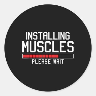 Installing Muscles Please Wait Funny Gym  Classic Round Sticker
