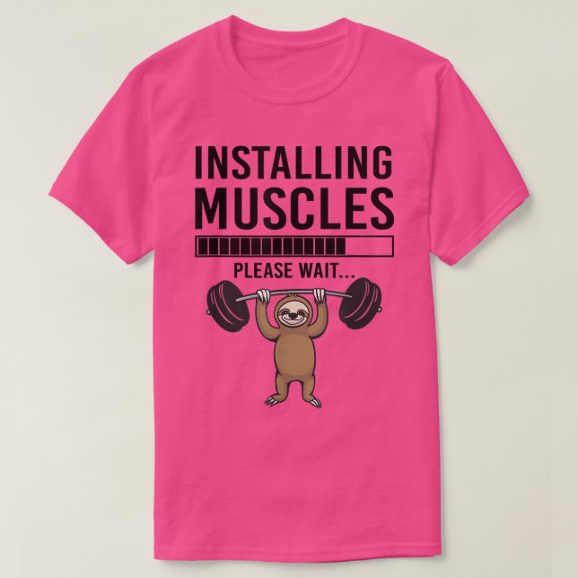 Installing Muscles please wait Funny Gym Sloth  T-Shirt (Design Front)