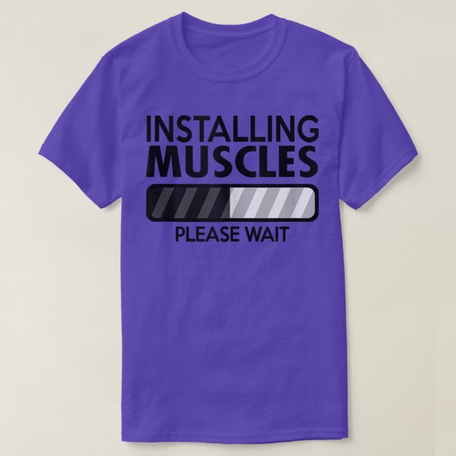 Installing Muscles Please Wait  Funny Gym Workout  T-Shirt (Design Front)