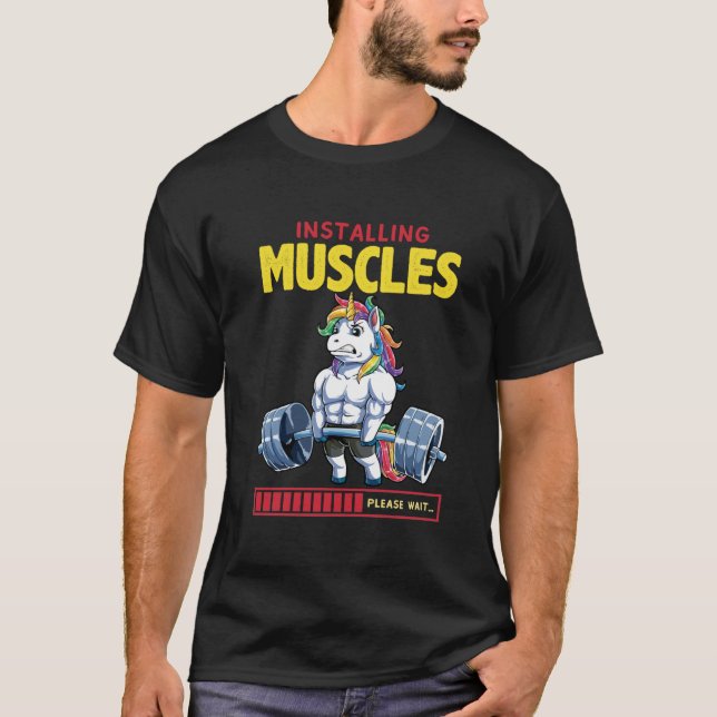 Installing Muscles Please Wait Funny Unicorn T-Shirt (Front)
