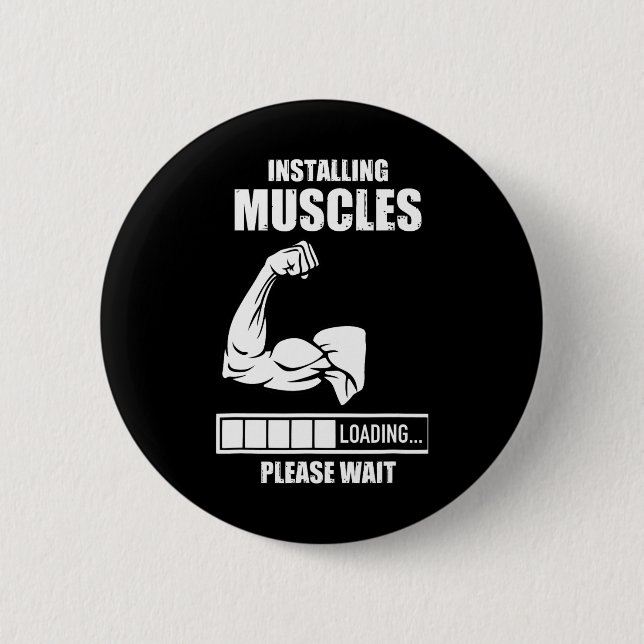 Installing Muscles Please Wait Gym Bodybuilding Wo 6 Cm Round Badge (Front)
