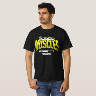 Installing Muscles Please Wait Gym Motivation T-Shirt