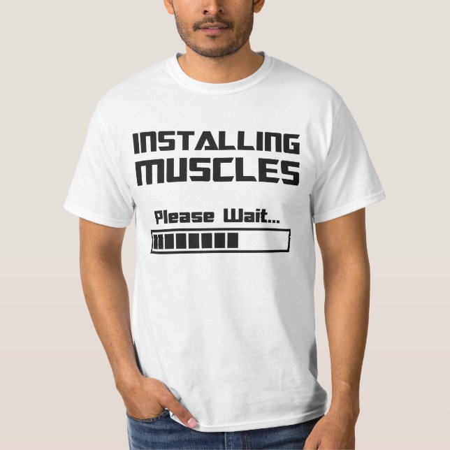 Installing Muscles Please Wait Loading Bar T-Shirt (Front)