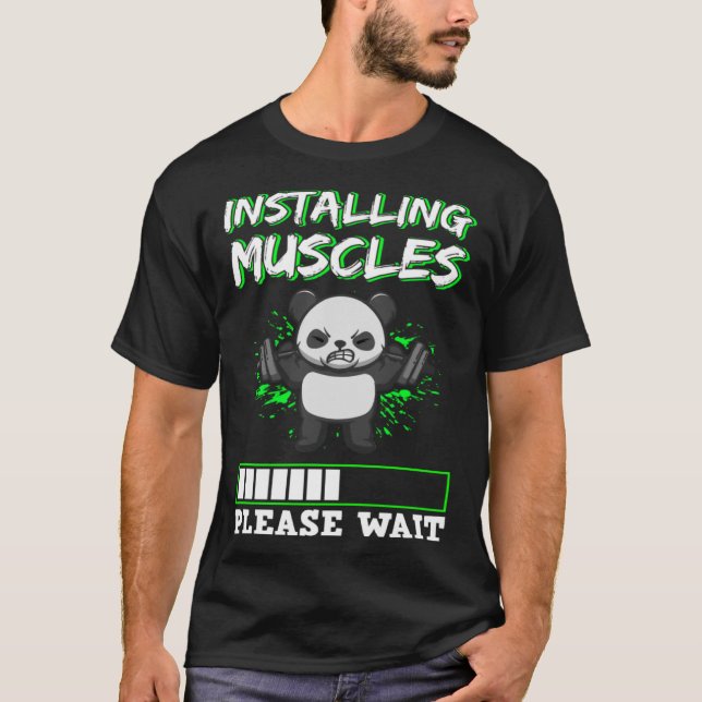 Installing Muscles Please Wait Muscles Weight Stre T-Shirt (Front)
