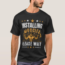 Installing Muscles Please Wait Retro T-shirt Desig