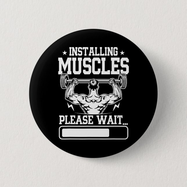 Installing Muscles Please Wait Shirt Funny Gym Wor 6 Cm Round Badge (Front)