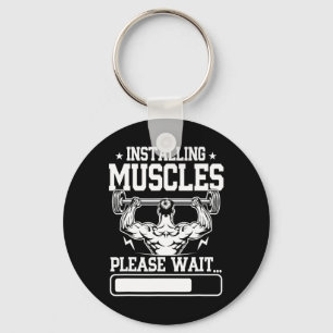 Installing Muscles Please Wait Shirt Funny Gym Wor Key Ring
