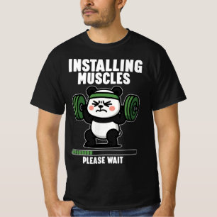 Installing Muscles Please Wait T-Shirt