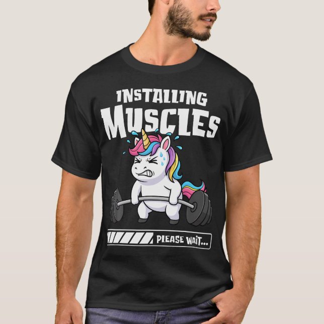Installing Muscles Please Wait Unicorn Gym T-Shirt (Front)